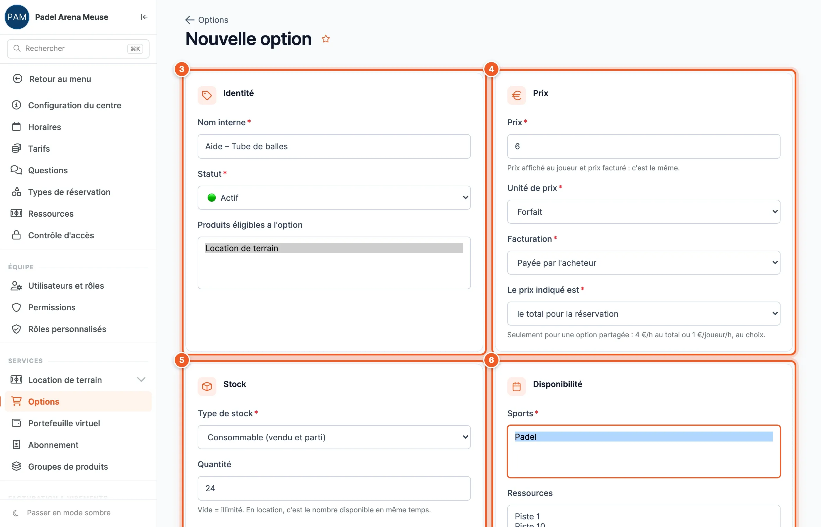 Formulaire « Nouvelle option » rempli : Identité (nom « Aide – Tube de balles », statut Actif, produit éligible Location de terrain), Prix (6 €, Forfait, Payée par l'acheteur), Stock (Consommable, quantité 24) et Disponibilité (Padel). Les quatre blocs sont numérotés de 3 à 6.