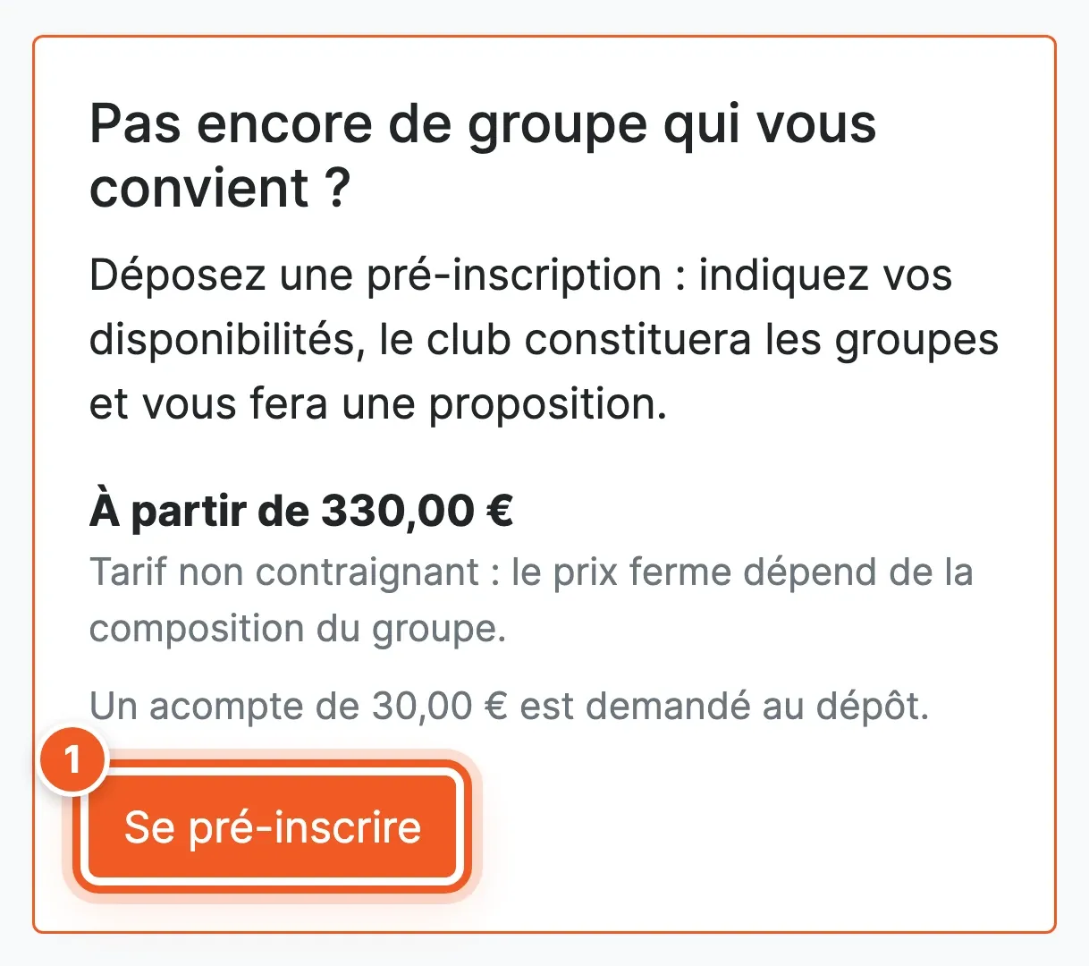 Bloc « Pas encore de groupe qui vous convient ? » sur la fiche d'un cycle : dépôt d'une pré-inscription, à partir de 330 €, tarif non contraignant, acompte de 30 € demandé au dépôt, et bouton « Se pré-inscrire » numéroté 1.