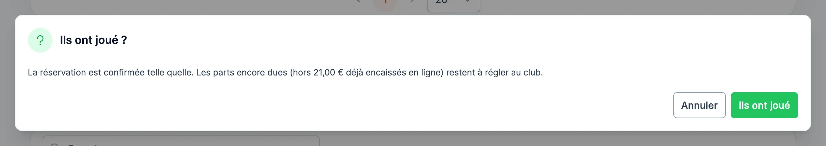 Fenêtre de confirmation « Ils ont joué ? » qui rappelle que les parts encore dues restent à régler au club