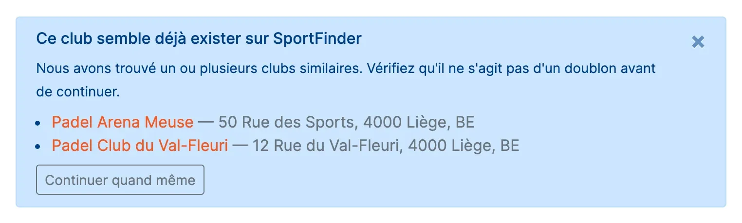 Avertissement « Ce club semble déjà exister sur SportFinder » avec deux clubs similaires proposés, Padel Arena Meuse et Padel Club du Val-Fleuri, à Liège, et le bouton « Continuer quand même »