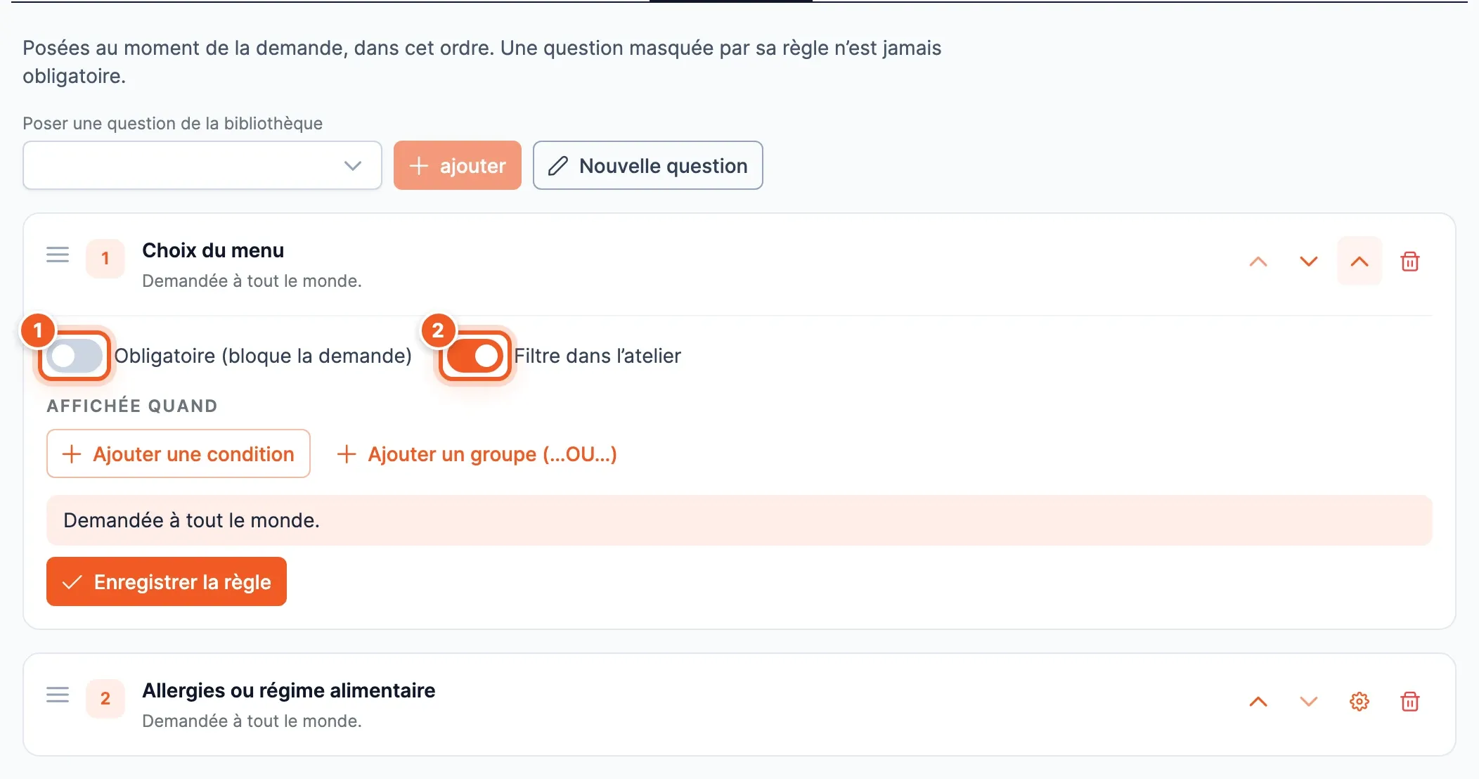 Les réglages de la question Choix du menu : Obligatoire (1, désactivé ici), Filtre dans l’atelier (2, activé) et la règle Affichée quand