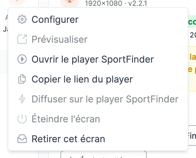 Le menu d'options d'un écran : Configurer, Prévisualiser, Ouvrir le player SportFinder, Copier le lien du player, Diffuser sur le player SportFinder, Éteindre l'écran, Retirer cet écran