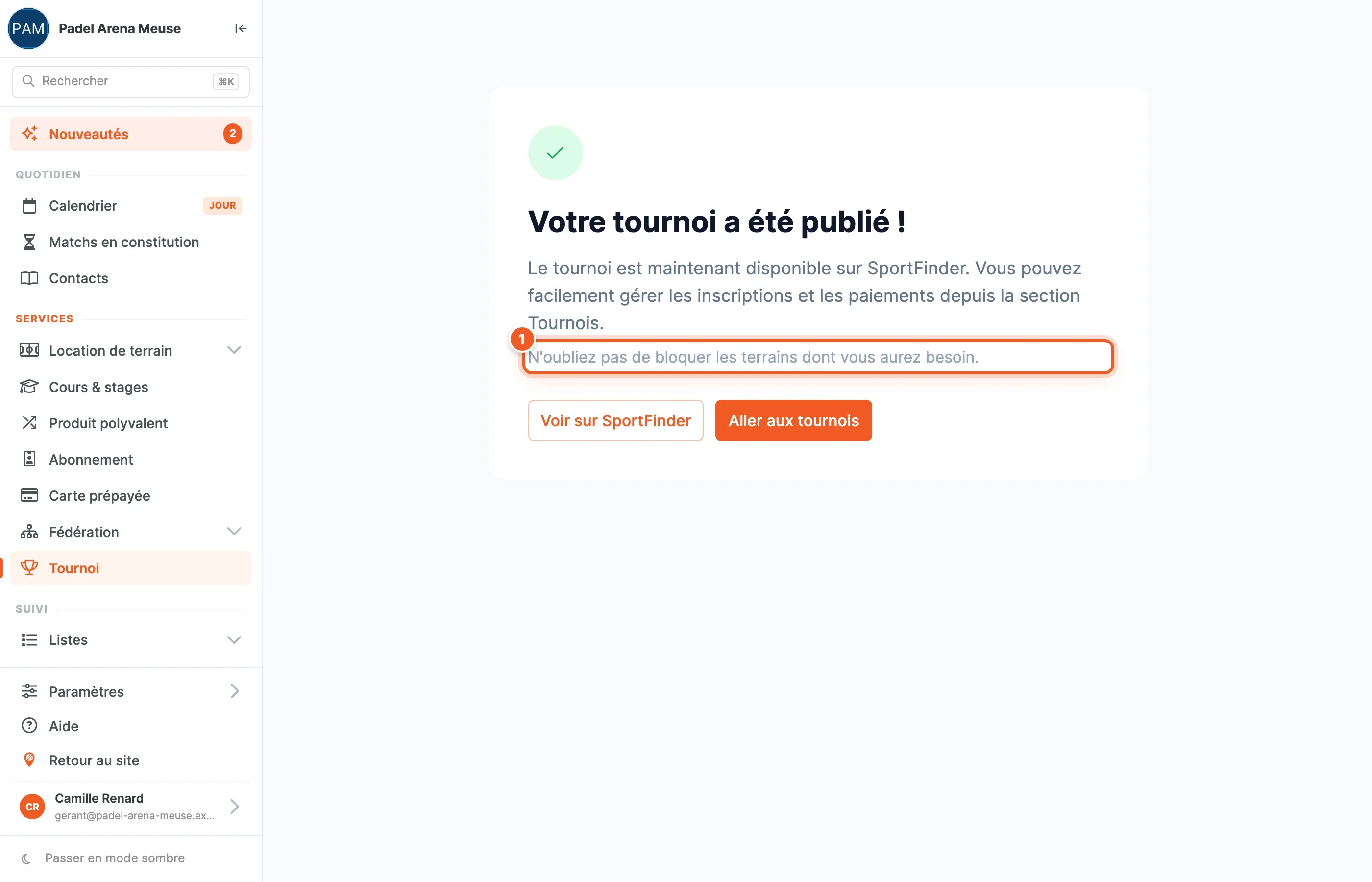 L'écran « Votre tournoi a été publié ! » avec le rappel « N'oubliez pas de bloquer les terrains dont vous aurez besoin » et les boutons Voir sur SportFinder et Aller aux tournois